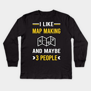 3 People Map Making Maker Mapmaking Mapmaker Cartography Cartographer Kids Long Sleeve T-Shirt